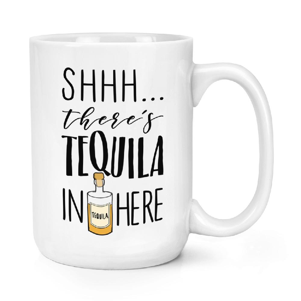 gift base Shhh There's Tequila In Here 15oz Large Mug Cup