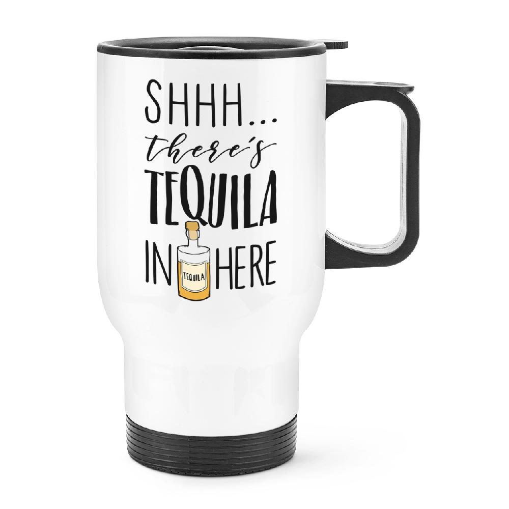 gift base Shhh There's Tequila In Here Travel Mug Cup With Handle