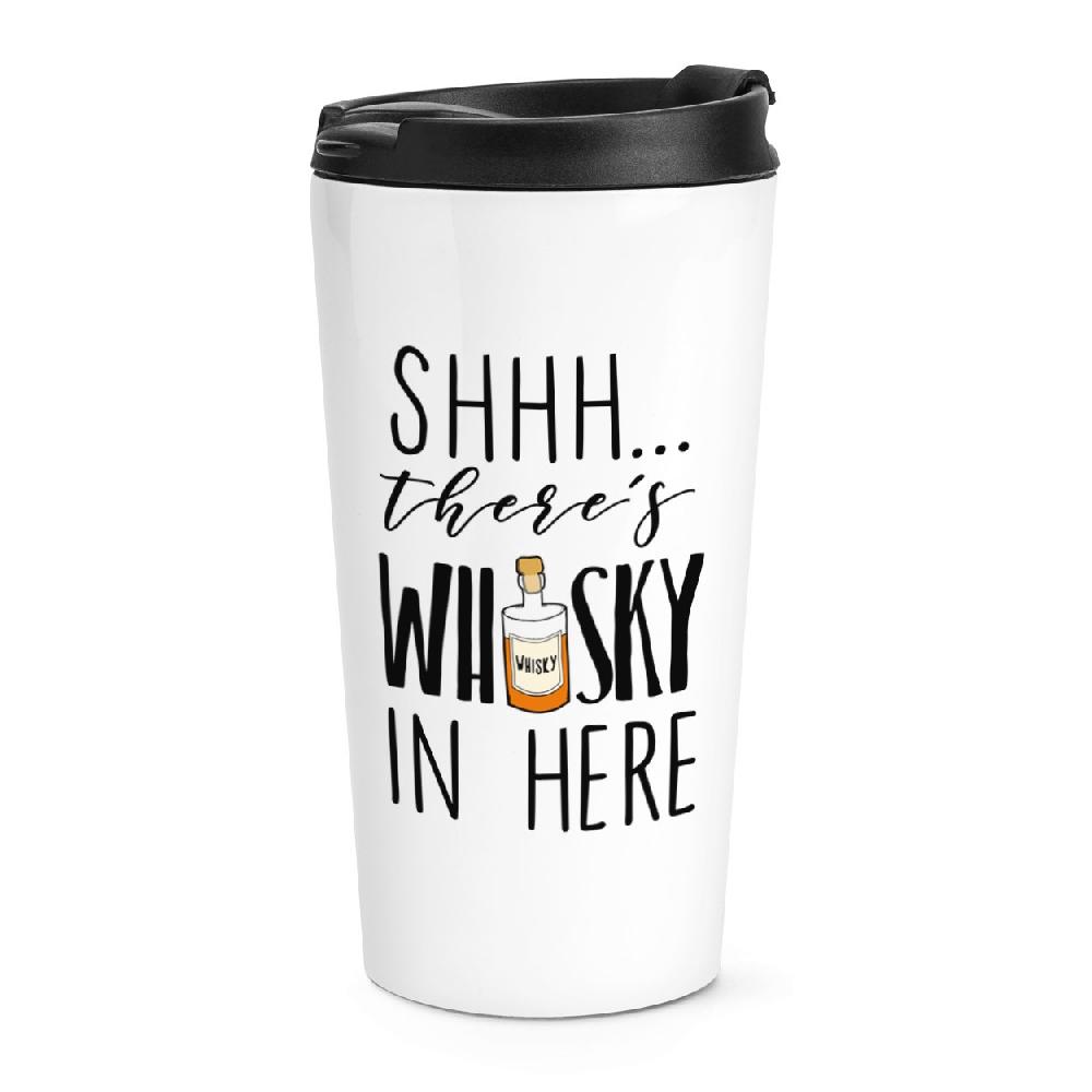 gift base Shhh There's Whisky In Here Travel Mug Cup