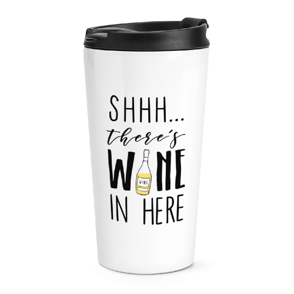 gift base Shhh There's Wine In Here White Travel Mug Cup