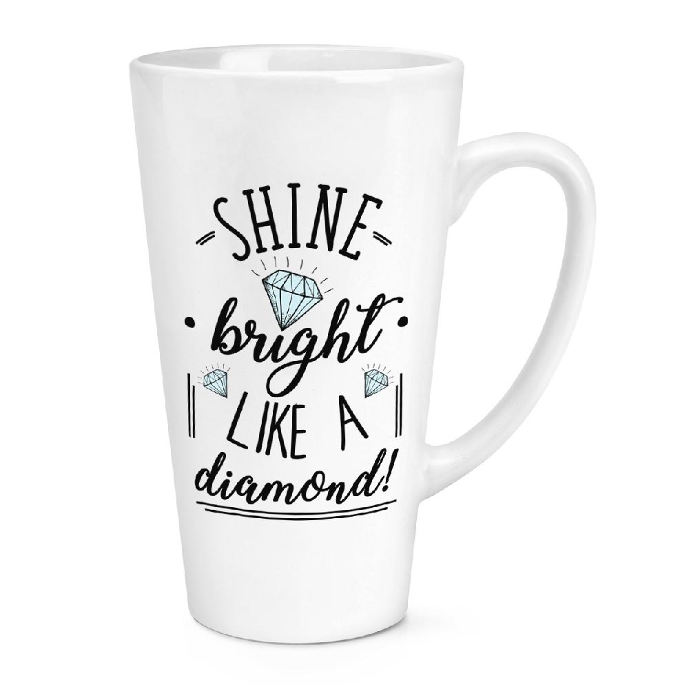 gift base Shine Bright Like A Diamond 17oz Large Latte Mug Cup