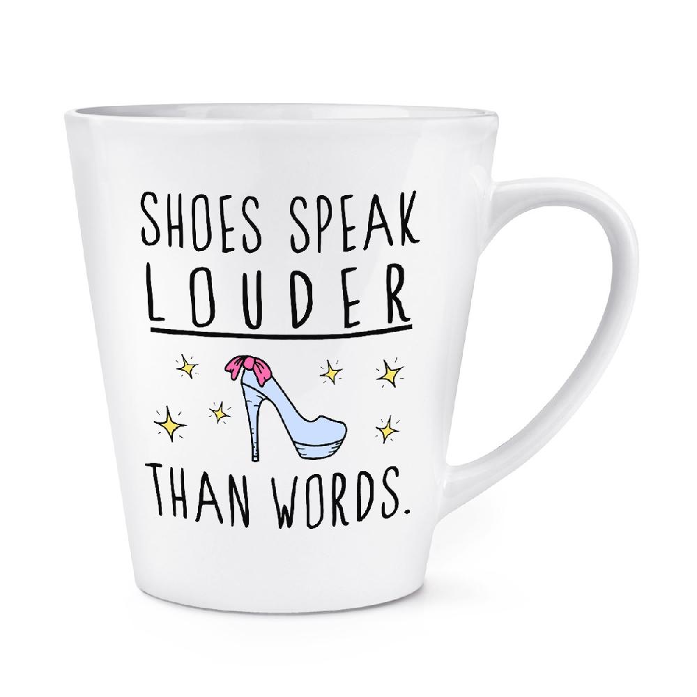 gift base Shoes Speak Louder Than Words 12oz Latte Mug Cup