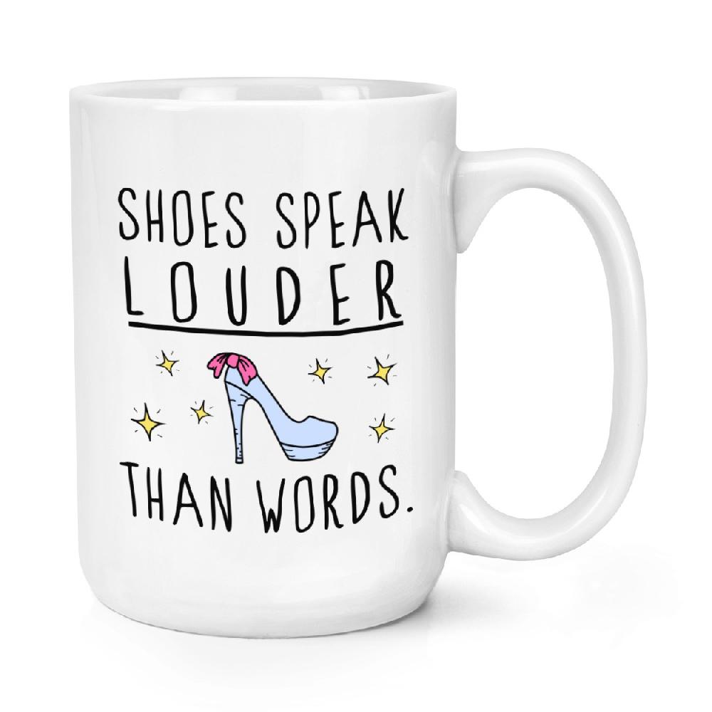 gift base Shoes Speak Louder Than Words 15oz Large Mug Cup