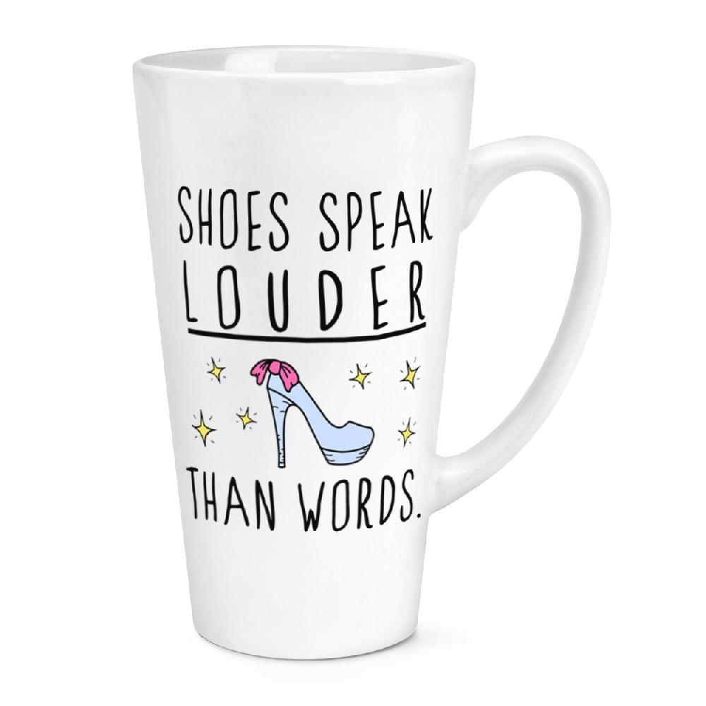 gift base Shoes Speak Louder Than Words 17oz Large Latte Mug Cup