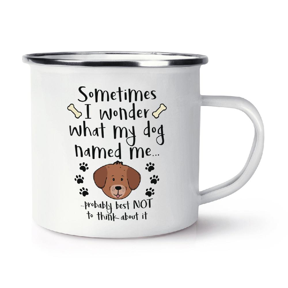 gift base Sometimes I Wonder What My Dog Named Me Retro Enamel Mug Cup
