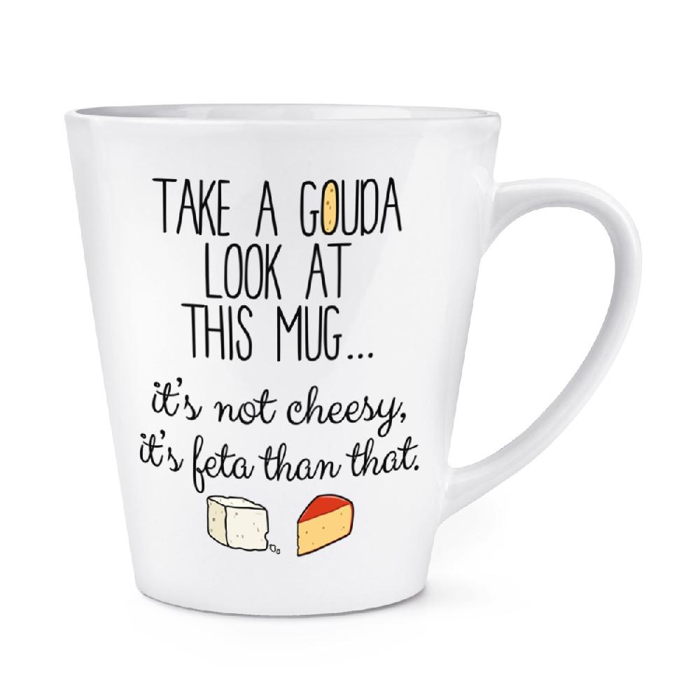 gift base Take A Gouda Look At This Mug 12oz Latte Mug Cup