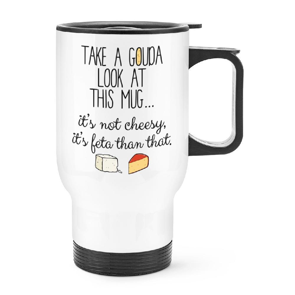 gift base Take A Gouda Look At This Mug Travel Mug Cup With Handle
