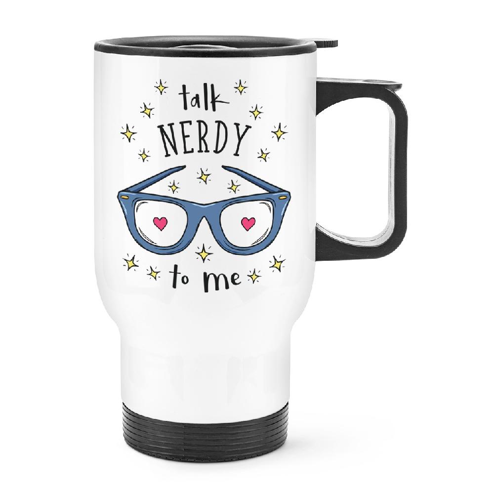 gift base Talk Nerdy To Me Travel Mug Cup With Handle