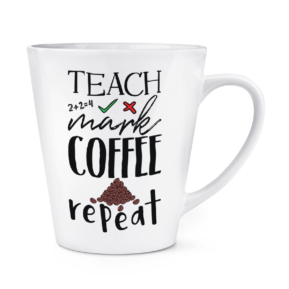 gift base Teach Mark Coffee Repeat 12oz Latte Mug Cup