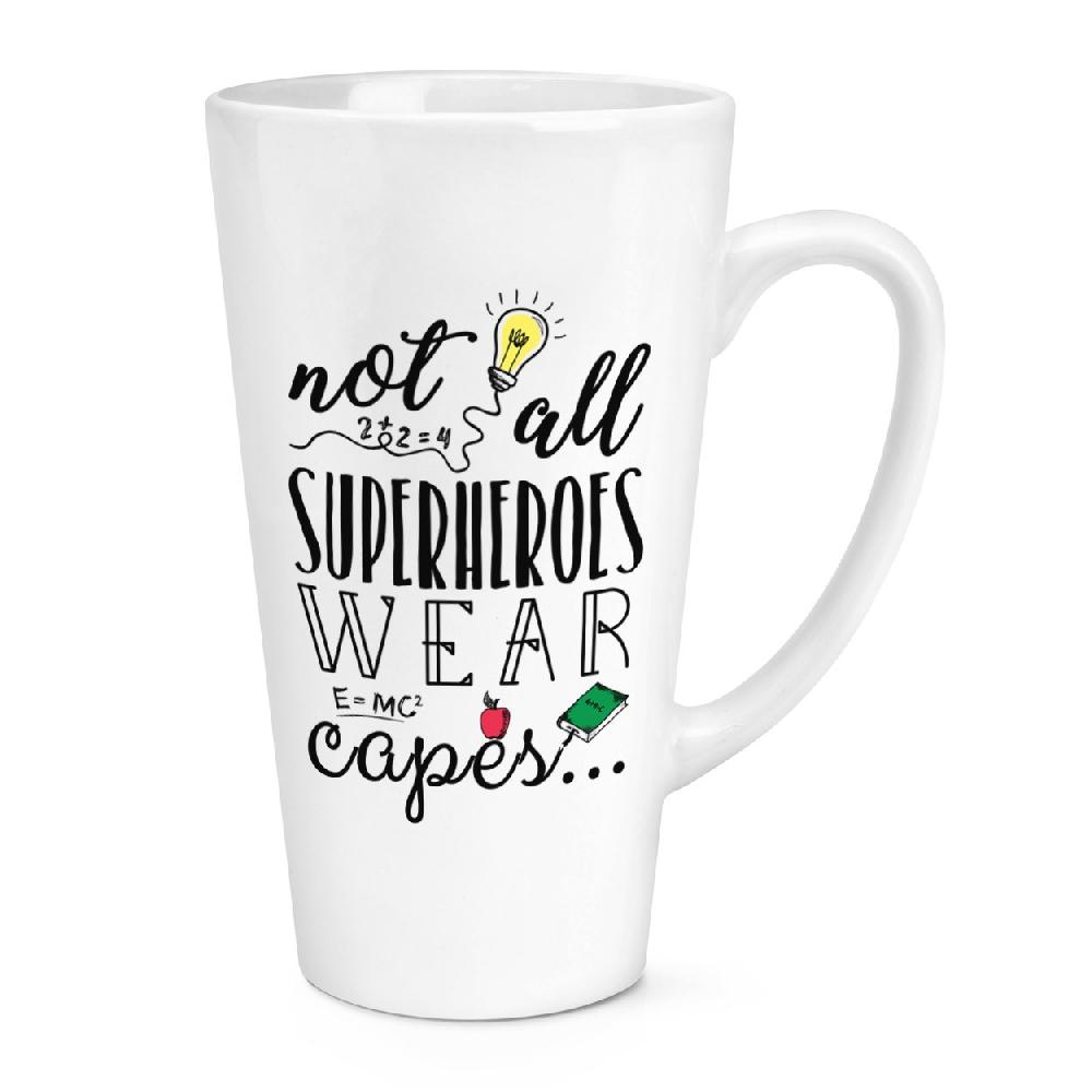 gift base Teacher Not All Superheroes Wear Capes 17oz Large Latte Mug Cup