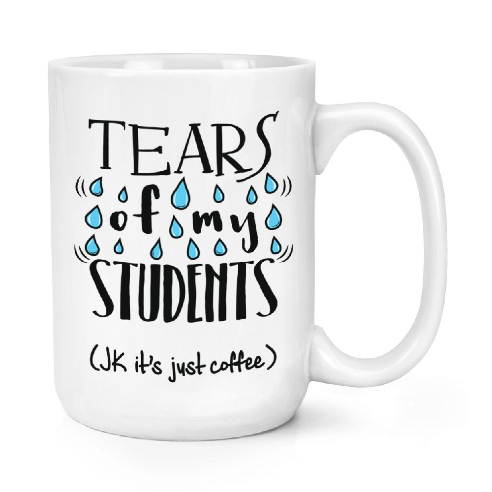 gift base Tears Of My Students Coffee 15oz Large Mug Cup