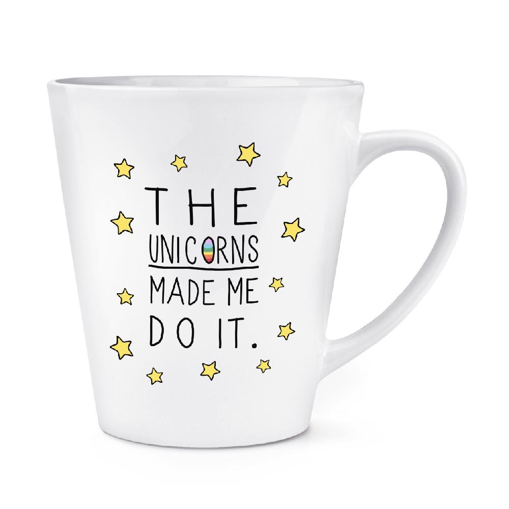 gift base The Unicorns Made Me Do It 12oz Latte Mug Cup