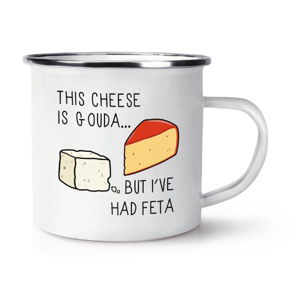 gift base This Cheese Is Gouda But I've Had Feta Retro Enamel Mug Cup
