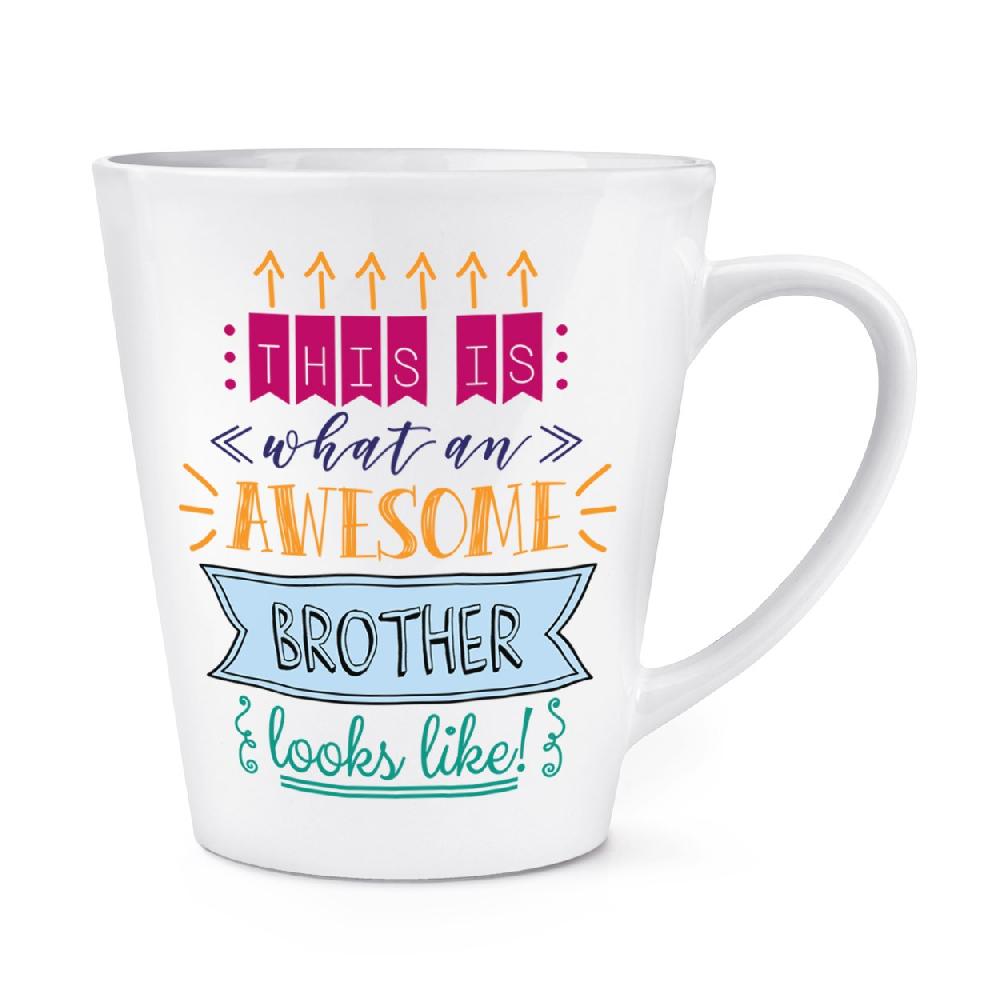 gift base This Is What An Awesome Brother Looks Like 12oz Latte Mug Cup
