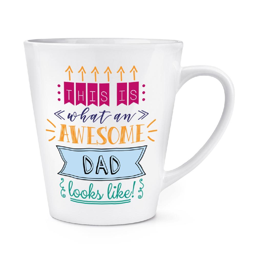 gift base This Is What An Awesome Dad Looks Like 12oz Latte Mug Cup