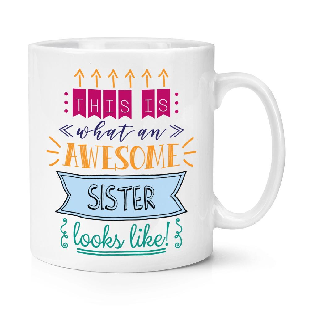 gift base This Is What An Awesome Sister Looks Like 10oz Mug Cup