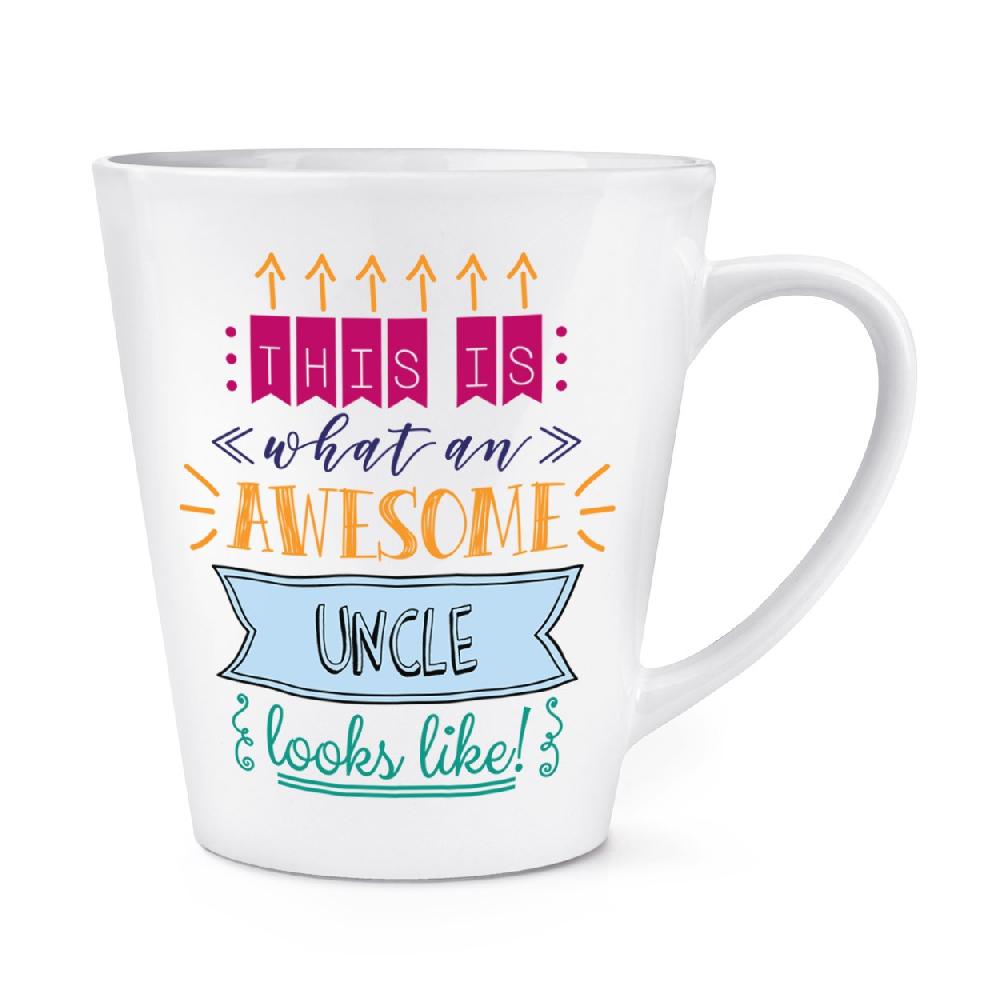 gift base This Is What An Awesome Uncle Looks Like 12oz Latte Mug Cup