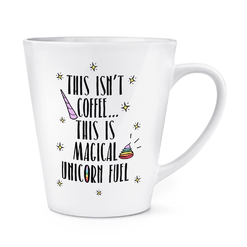 gift base This Isn't Coffee This Is Unicorn Fuel 12oz Latte Mug Cup
