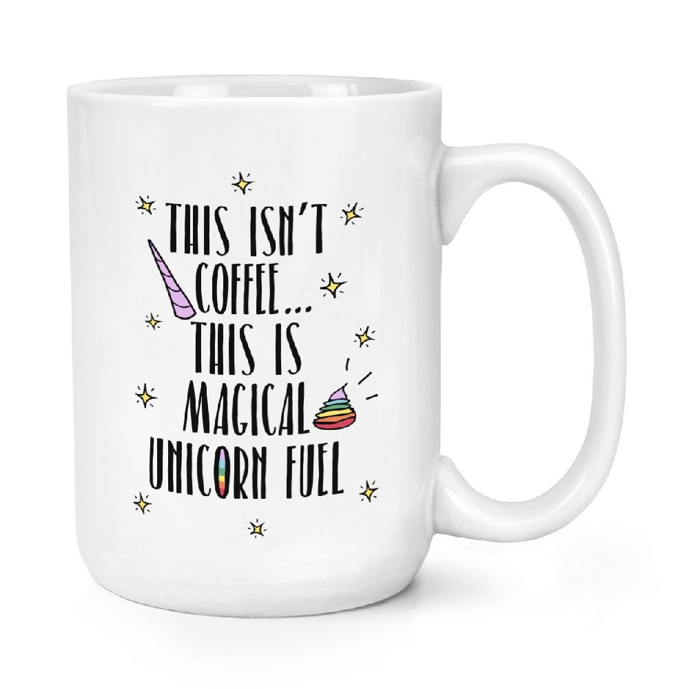 gift base This Isn't Coffee This Is Unicorn Fuel 15oz Large Mug Cup