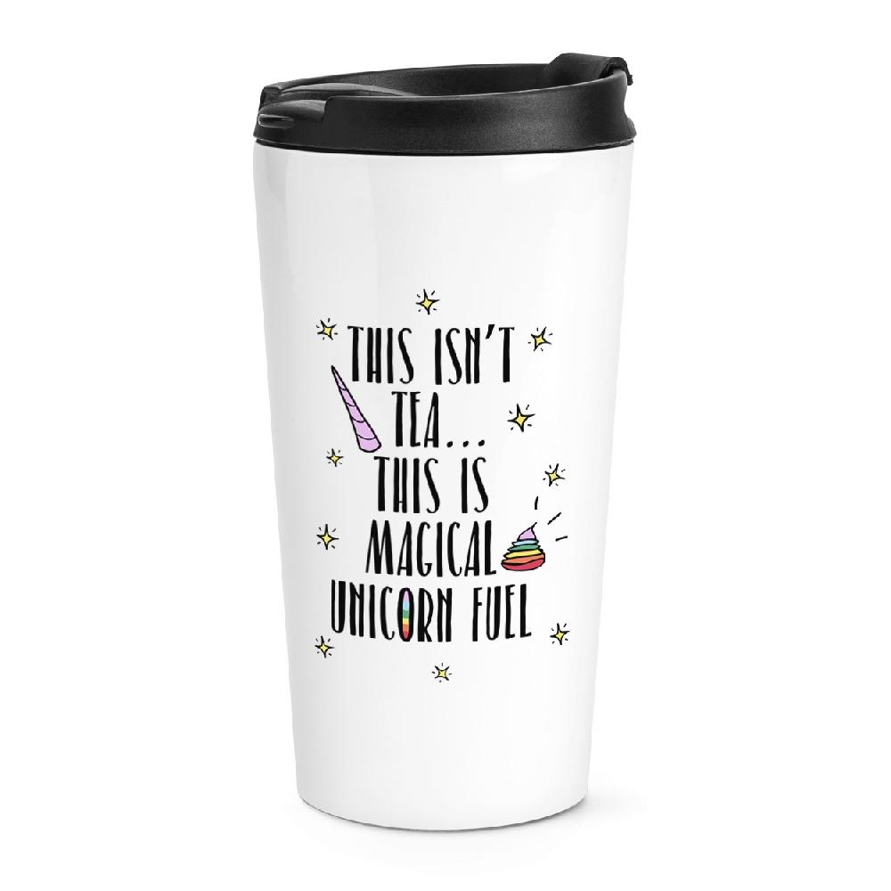 gift base This Isn't Tea This Is Unicorn Fuel Travel Mug Cup
