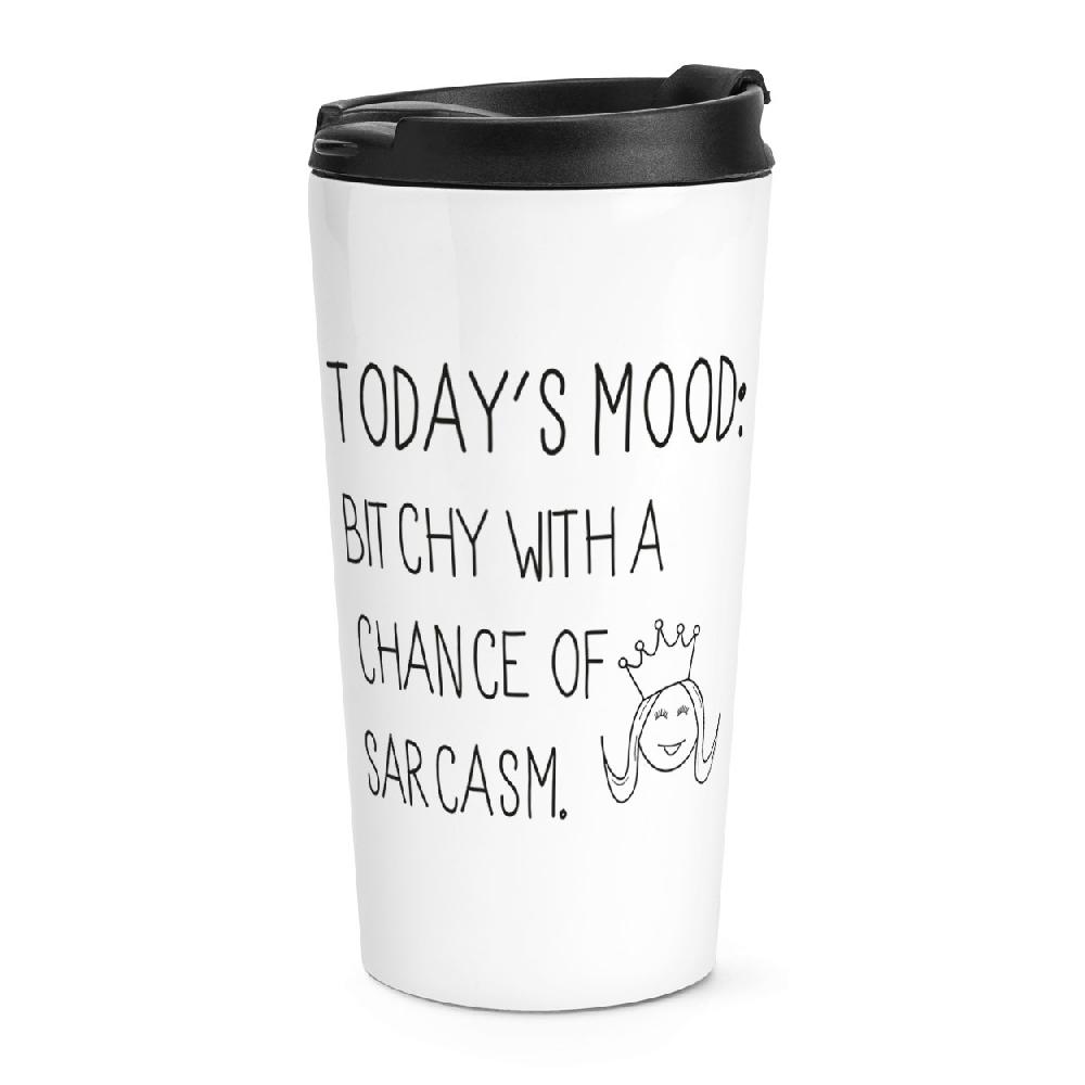 gift base Today's Mood Bitchy With A Chance Of Sarcasm Travel Mug Cup