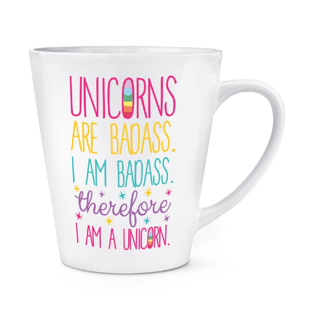 gift base Unicorns Are Badass Therefore I Am A Unicorn 12oz Latte Mug Cup
