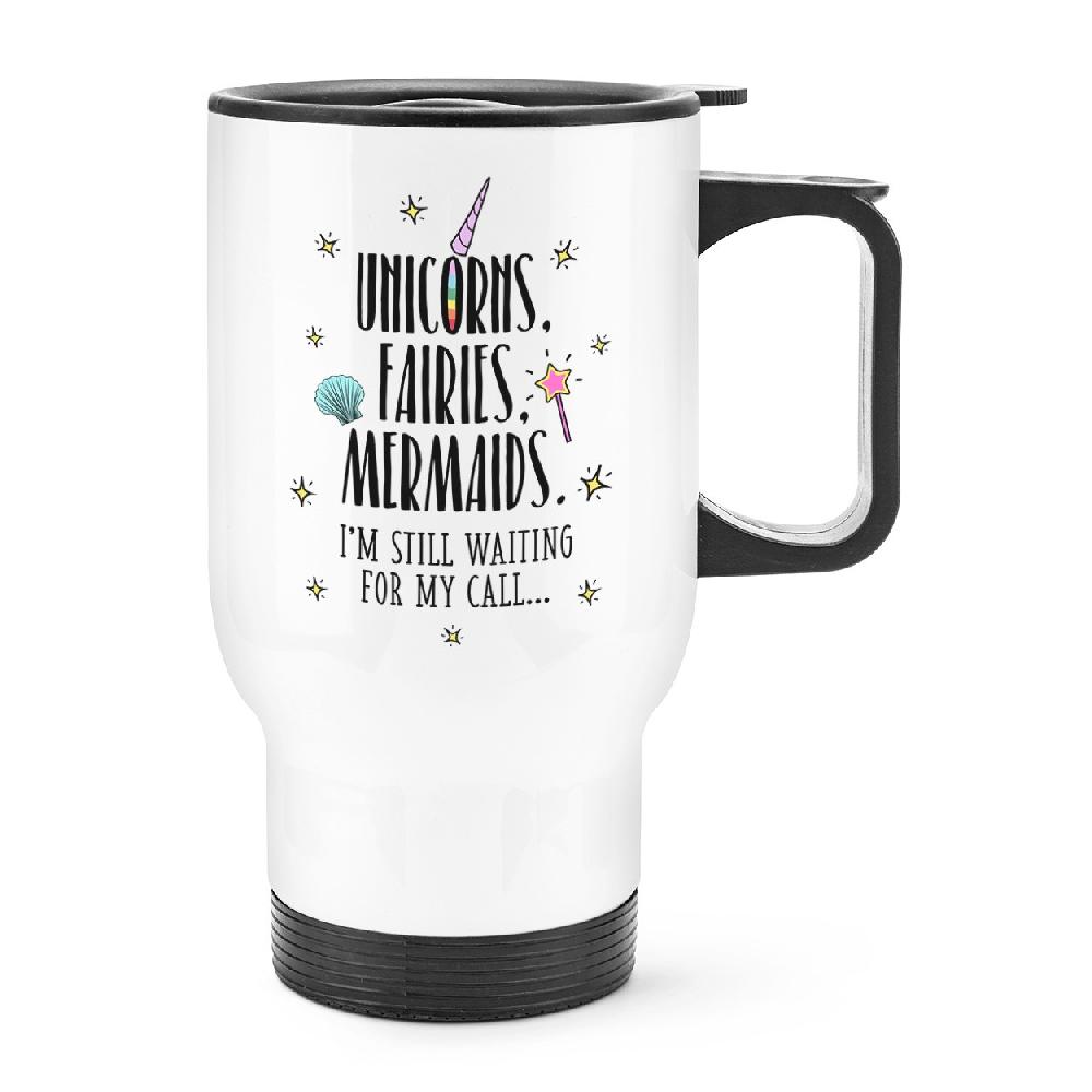 gift base Unicorns Fairies Mermaids Waiting For My Call Travel Mug Cup With Handle