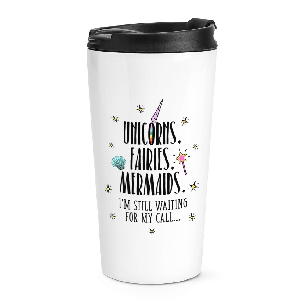gift base Unicorns Fairies Mermaids Waiting For My Call Travel Mug Cup