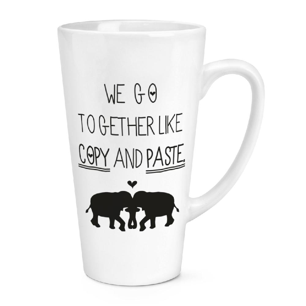 gift base We Go Together Like Copy And Paste 17oz Large Latte Mug Cup