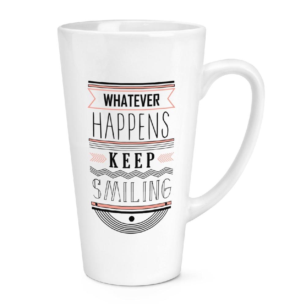gift base Whatever Happens Keep Smiling Quote 17oz Large Latte Mug Cup