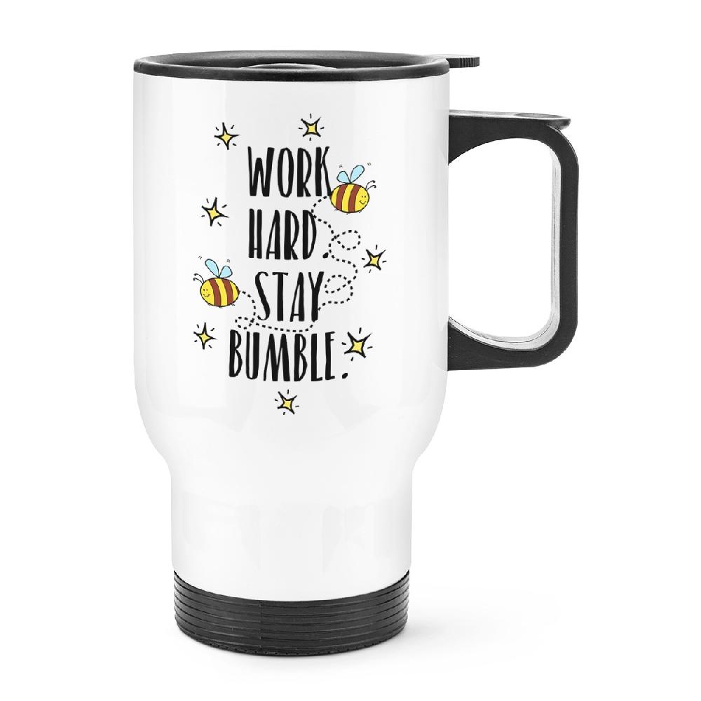 gift base Work Hard Stay Bumble Travel Mug Cup With Handle