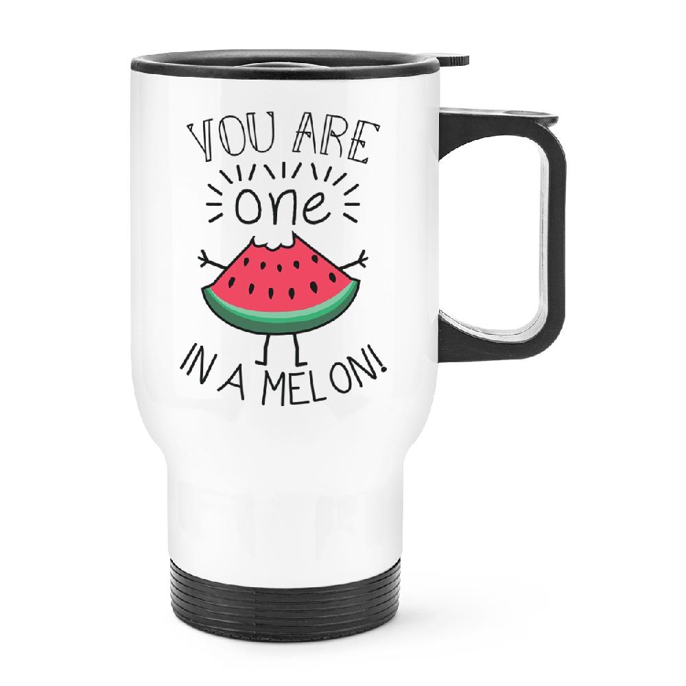 gift base You Are One In A Melon Travel Mug Cup With Handle