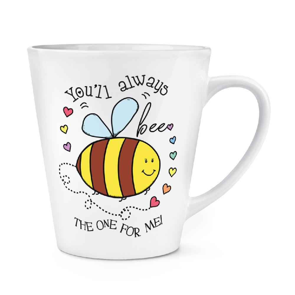 gift base You'll Always Bee The One For Me 12oz Latte Mug Cup