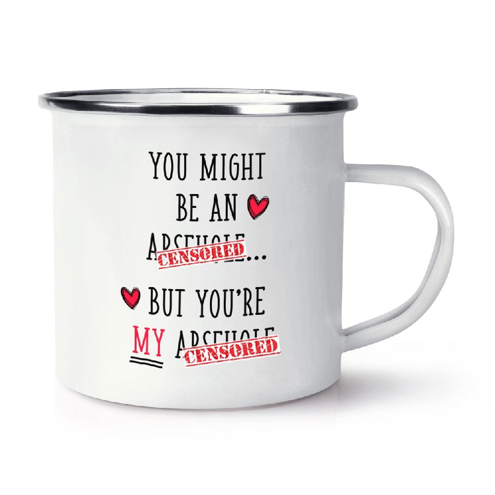 gift base You Might Be An Ar**h*le But You're My Ar**h*le Retro Enamel Mug Cup