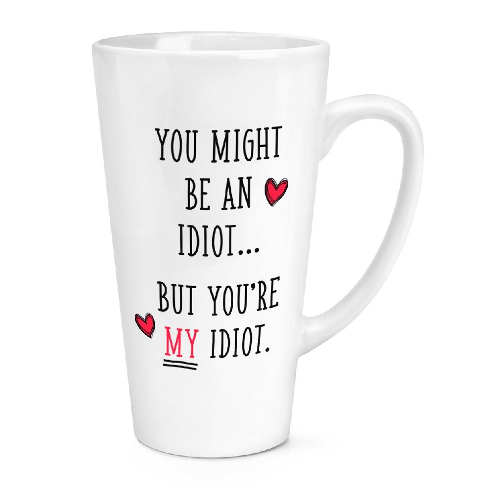 gift base You Might Be An Idiot But You're My Idiot 17oz Large Latte Mug Cup