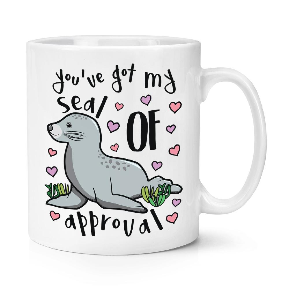 gift base You've Got My Seal Of Approval 10oz Mug Cup