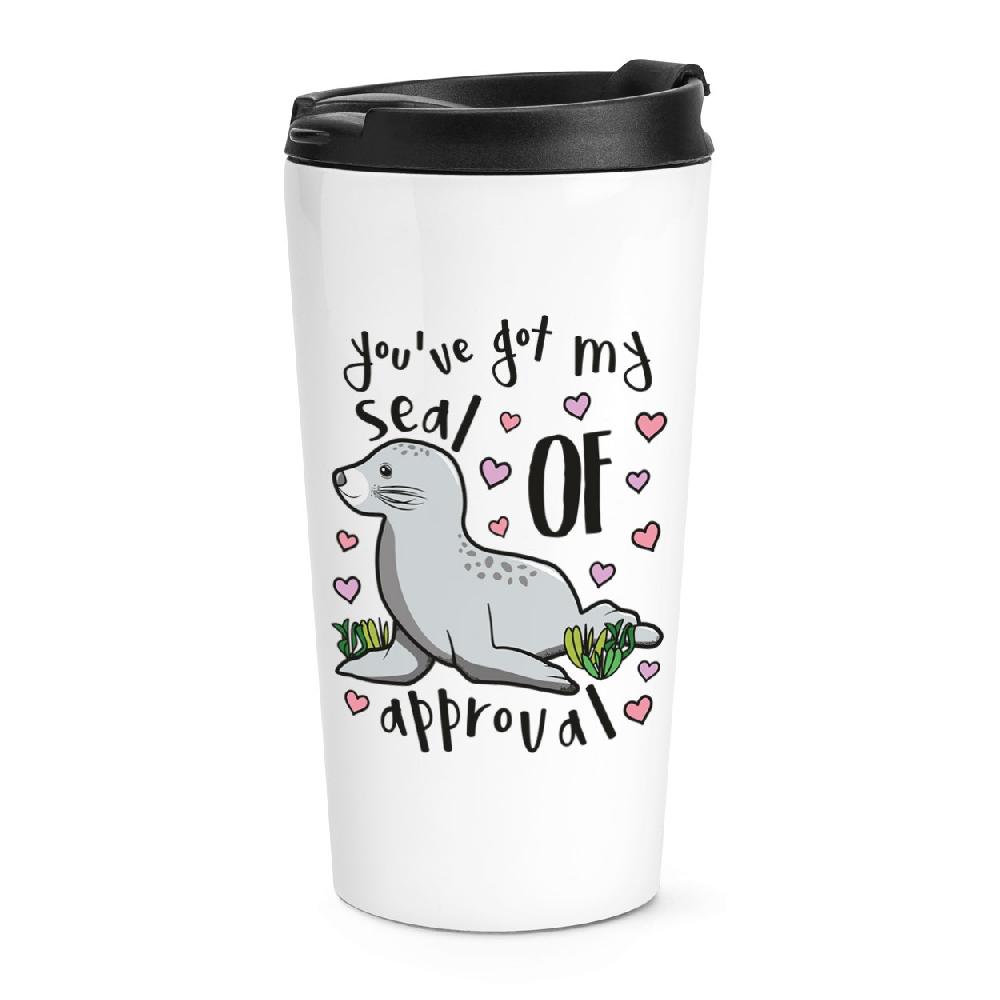 gift base You've Got My Seal Of Approval Travel Mug Cup