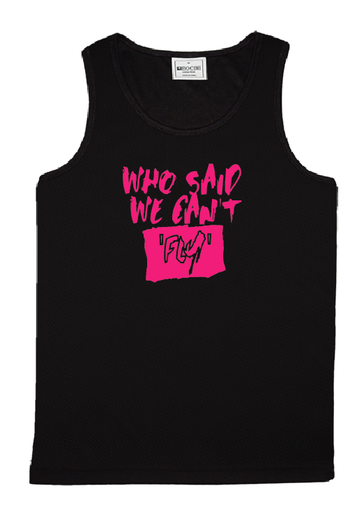 Gmd Who Said We Can't FLY- Singlet