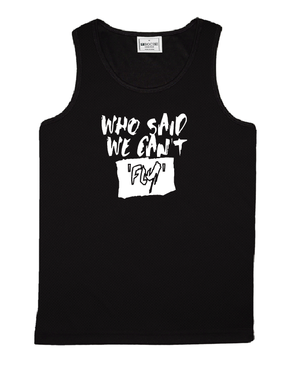 gmd Who said we can't FLY- Singlet