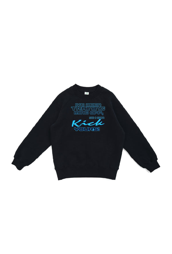 Gmd I've Been Training Mine Off So I Can Kick Yours- Crew Neck Jumper