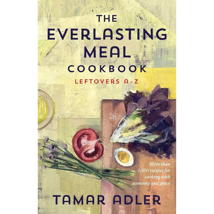 gneiss spice An Everlasting Meal Cookbook: Leftovers A-Z by Tamar Adler