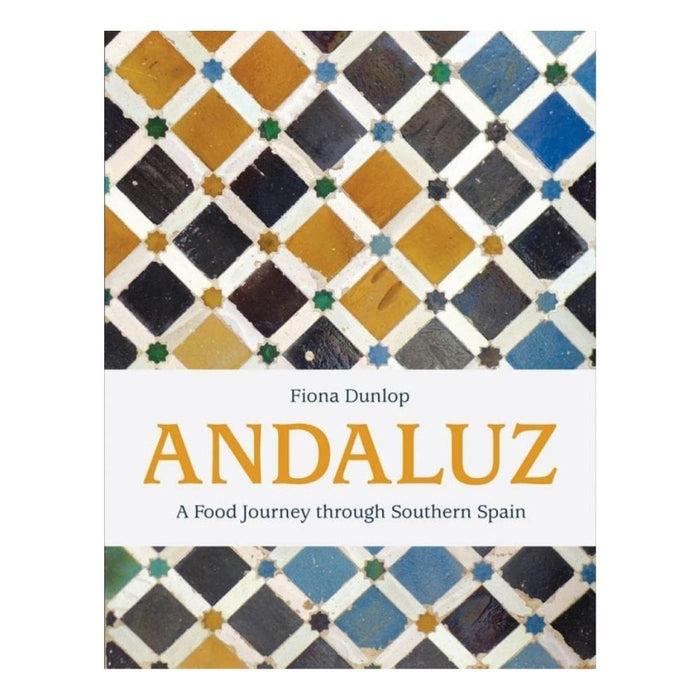 gneiss spice Andaluz: A Food Journey Through Southern Spain by Fiona Dunlop