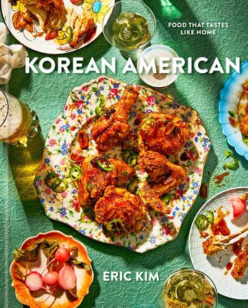 gneiss spice Korean American: Food That Tastes Like Home by Eric Kim