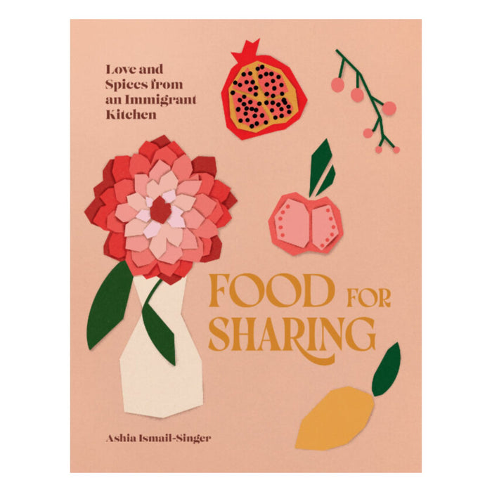 gneiss spice NEW Food for Sharing Love and Spices from an Immigrant Kitchen by Ashia Ismail-Singer
