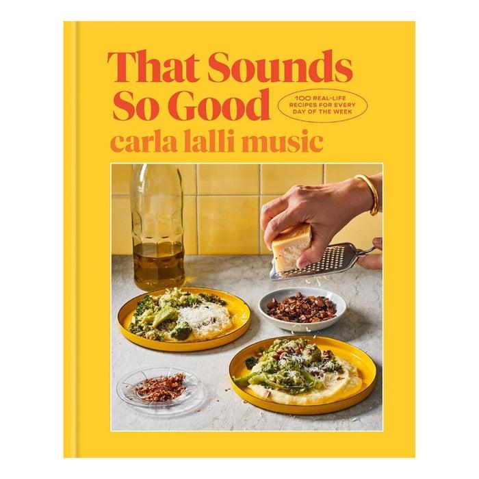 gneiss spice That Sounds Good: 100 Real-Life Recipes for Every Day of the Week by Carla Lalli