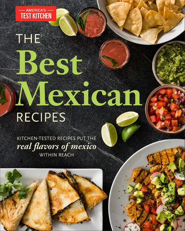 gneiss spice The Best Mexican Recipes: Kitchen-Tested Recipes Put the Real Flavors of Mexico Within Reach