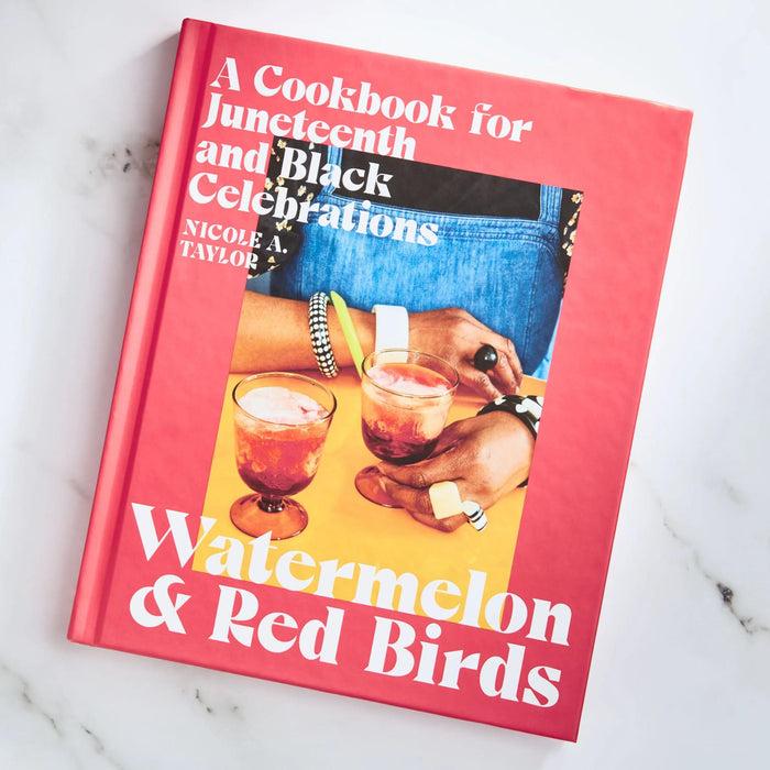 gneiss spice Watermelon and Red Birds: A Cookbook for Juneteenth and Black Celebrations by Nicole Taylor
