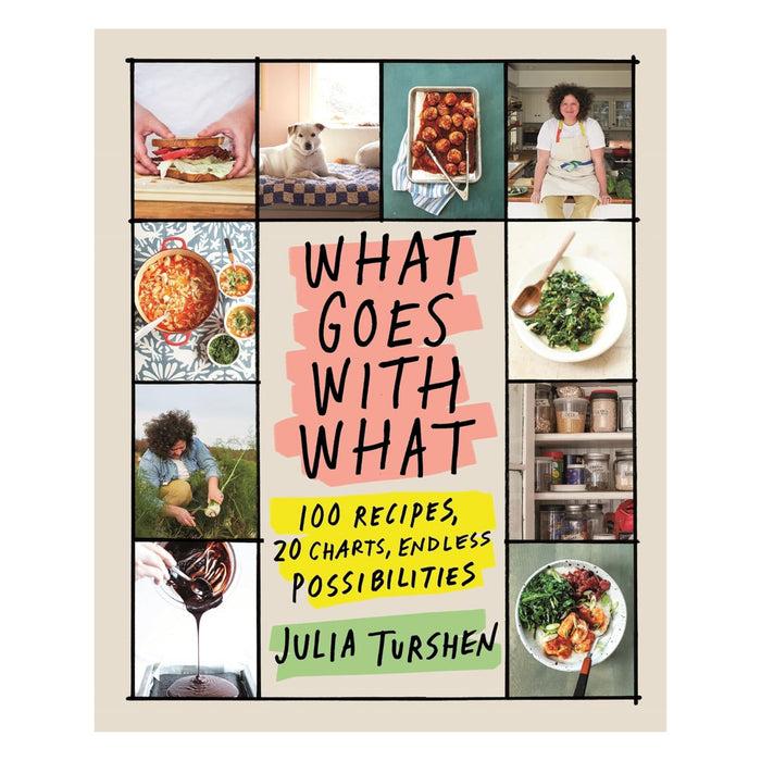 gneiss spice What Goes With What: 100 Recipes 20 Charts Endless Possibilities by Julia Turshen