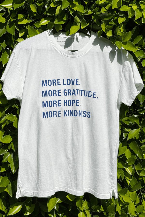 good hyouman The Brice - MORE LOVE MORE GRATITUDE MORE HOPE MORE KINDNESS - Optic White