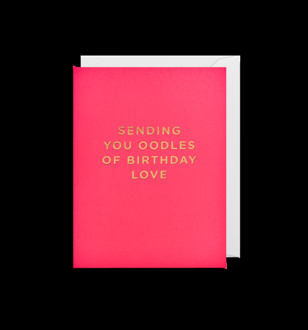 good thing Greeting Card - Sending You Oodles of Birthday Love